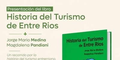 El jueves se presenta en San Salvador el libro “Historia del Turismo de Entre Ríos”.