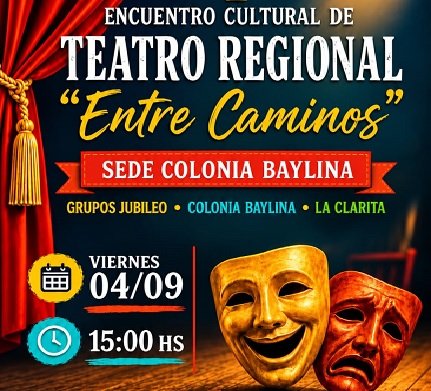 1° Encuentro Cultural de Teatro Regional en Colonia Baylina.